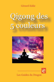 Qigong Des 5 Couleurs: Gemmes - Mudras -