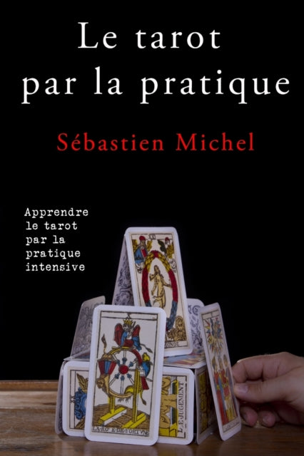 Le Tarot Par La Pratique: La M Thode S B