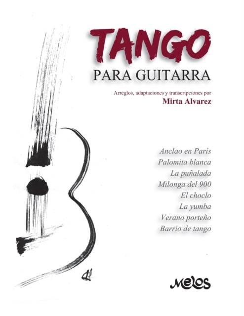 Tango Para Guitarra: Arreglos, Adaptacio By Alvarez, Mirta