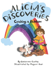 Alicia's Discoveries Catching A Rainbow