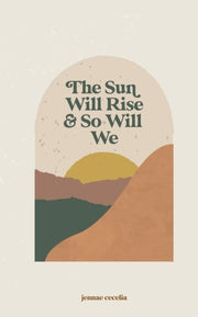 The Sun Will Rise And So Will We