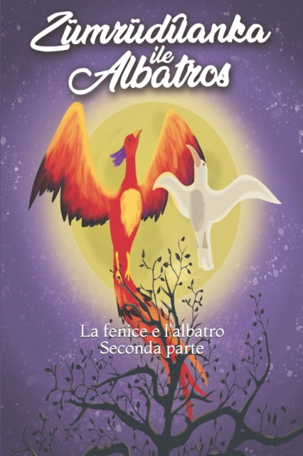 La Fenice E L'albatros: Seconda Parte