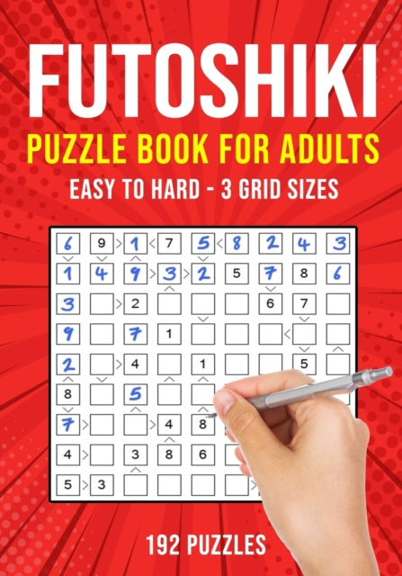Futoshiki Puzzle Book For Adults: 192 Ja