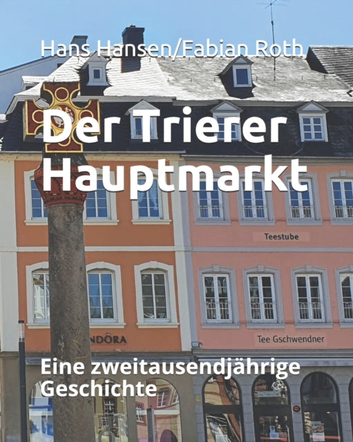 Der Trierer Hauptmarkt: Eine Zweitausend