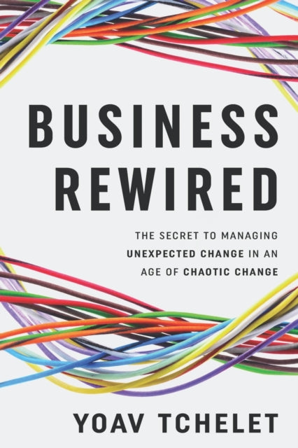 Business Rewired: The Secret To Managing