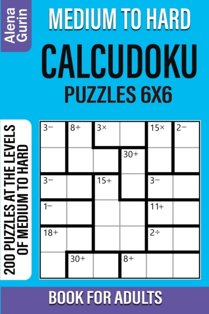 Medium To Hard Calcudoku Puzzles 6x6  Bo By Gurin, Alena