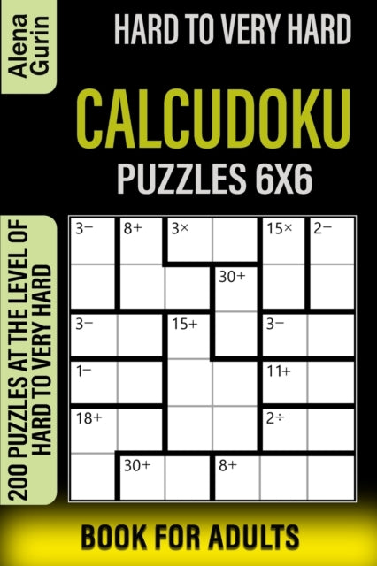 Hard To Very Hard Calcudoku Puzzles 6x6 By Gurin, Alena