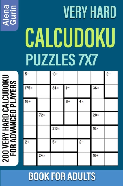 Very Hard Calcudoku Puzzles 7x7  Book Fo By Gurin, Alena