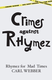 Crimes Against Rhymez: Rhymez For Mad Ti By Webber, Carl
