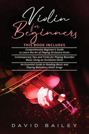 Violin For Beginners: 3 In 1- Beginner's