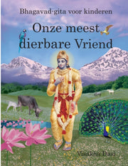 Onze Meest Dierbare Vriend:  Bhagavad-gi