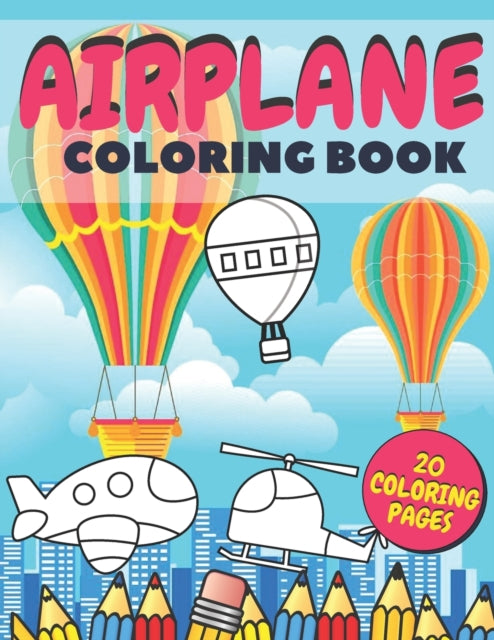 Airplane Coloring Book: Fun And Educatio