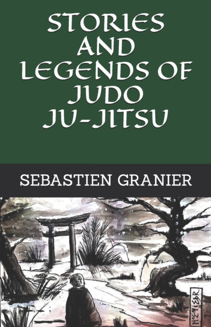 Stories And Legends Of Judo Ju-jitsu By Granier, S Bastien