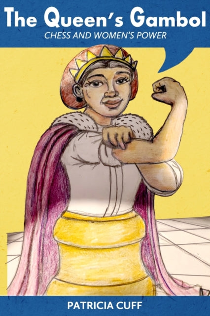 The Queen's Gambol : Chess And Women's P