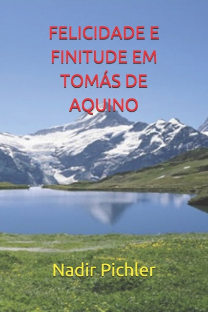 Felicidade E Finitude Em Tom S De Aquino