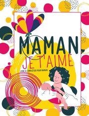 Maman Je T'aime - Livre   Compl Ter Pour