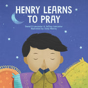 Henry Learns To Pray: A Children's Book