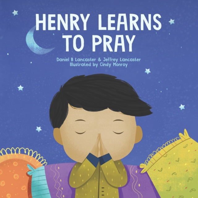 Henry Learns To Pray: A Children's Book