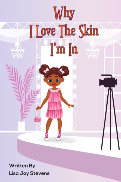 Why I Love The Skin I'm In By Stevens, Lisa Joy