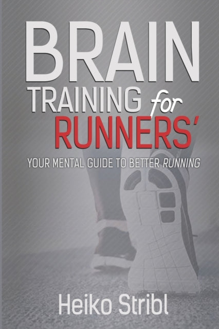 Brain Training For Runners': Your Mental By Stribl, Heiko