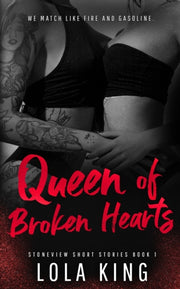 Queen Of Broken Hearts: Stoneview Short By King, Lola