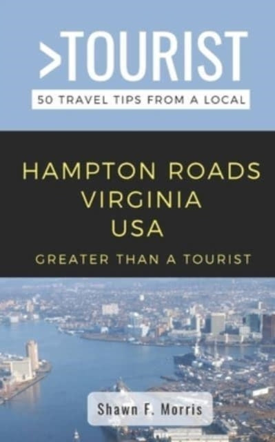 Greater Than A Tourist-hampton Roads Vir