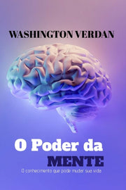 O Poder Da Mente: O Conhecimento Que Pod
