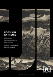 Poesis In Extremis: Literature Witnessin By Feldman, Daniel