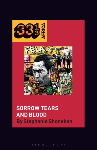 Fela Anikulapokutis Sorrow Tears & Blood By Shonekan, Stephanie