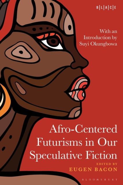 Afrocentered Futurisms In Our Speculativ