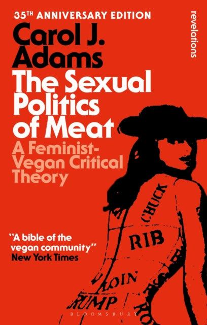 Sexual Politics Of Meat 35th Anniversary By Adams, Carol J
