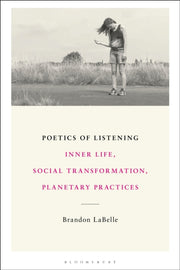 Poetics Of Listening By Labelle, Brandon