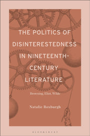 Politics Of Disinterestedness In Ninetee By Natalie Roxburgh