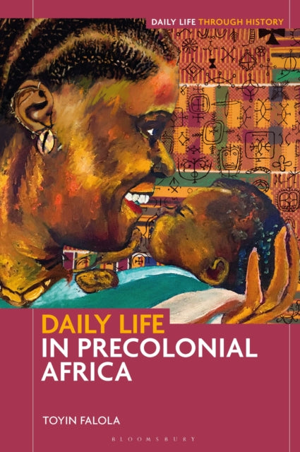Daily Life In Precolonial Africa By Toyin Falola