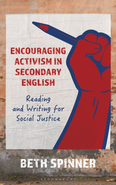 Encouraging Activism In Secondary Englis By Beth Spinner
