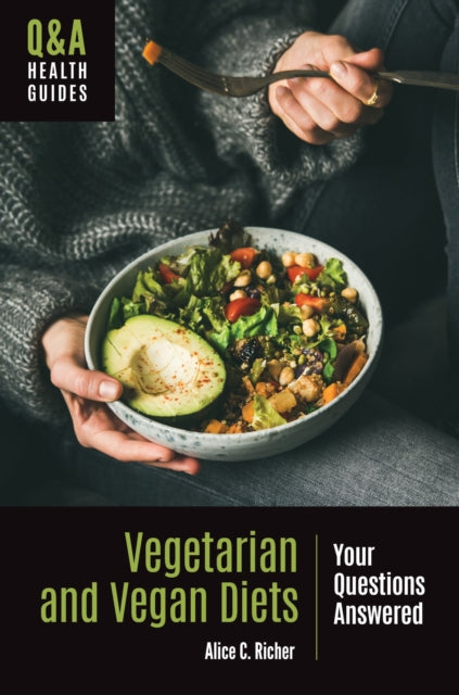 Vegetarian And Vegan Diets: Your Questio