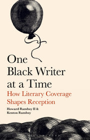 One Black Writer At A Time By Howard Rambsy