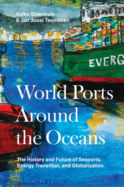 World Ports Around The Oceans By Teunissen, Aafke