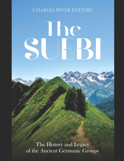 The Suebi: The History And Legacy Of The