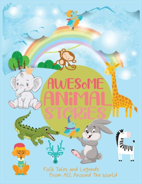 Awesome Animal Stories: Folk Tales And L