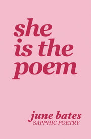 She Is The Poem: Sapphic Poetry On Love By Bates, June