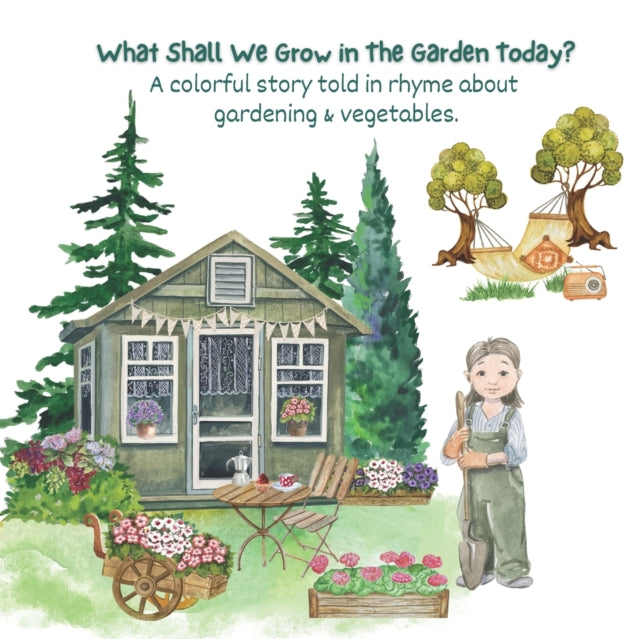 What Shall We Grow In The Garden Today :