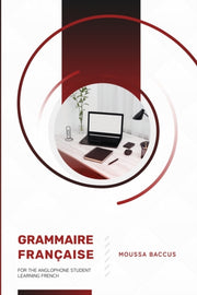 Grammaire Fran Aise : For The Anglophone