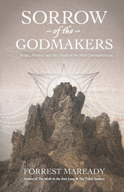 Sorrow Of The Godmakers: Magic, Mystery,