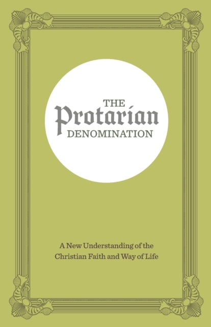 The Protarian Denomination: A New Unders