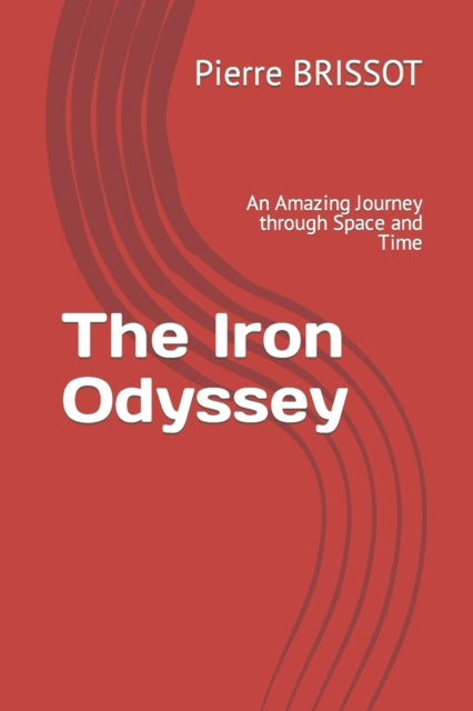 The Iron Odyssey: An Amazing Journey Thr
