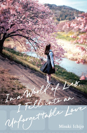 In A World Of Lies I Fell Into An Unforg By Ichijo, Misaki