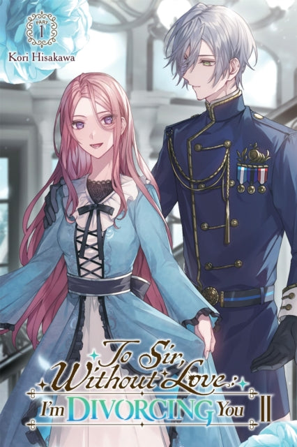 To Sir Without Love Im Divorcing You Ii By Hisakawa, Kori