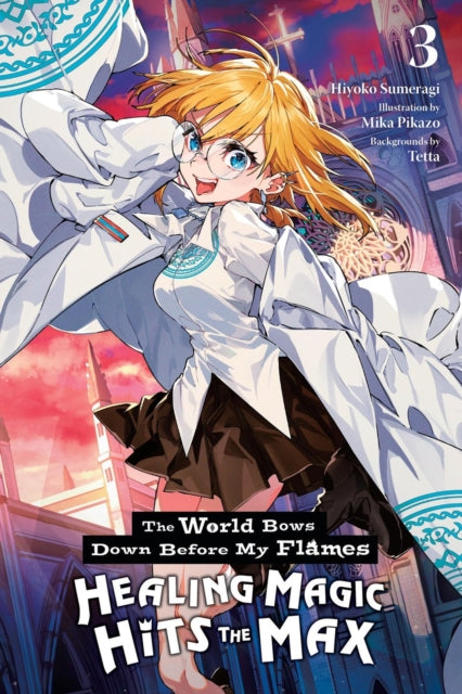 World Bows Down Before My Flames Vol 3