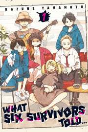 What Six Survivors Told Vol 1 By Yamamoto, Kazune